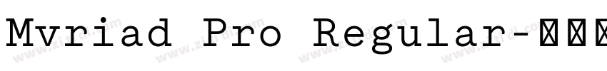Mvriad Pro Regular字体转换 Mvriad Pro Regular字体转换